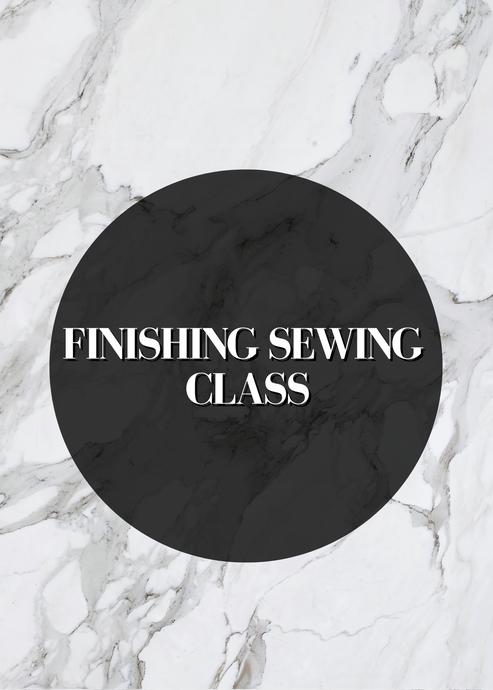 Finishings Sewing Class